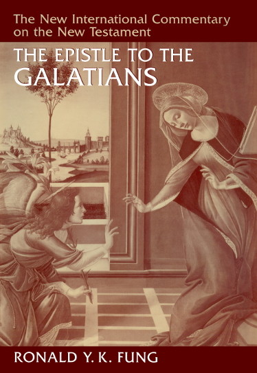 NICNT: The Epistle to the Galatians, by Ronald Y. K. Fung (Classic 1988 ...